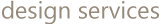 Design Services